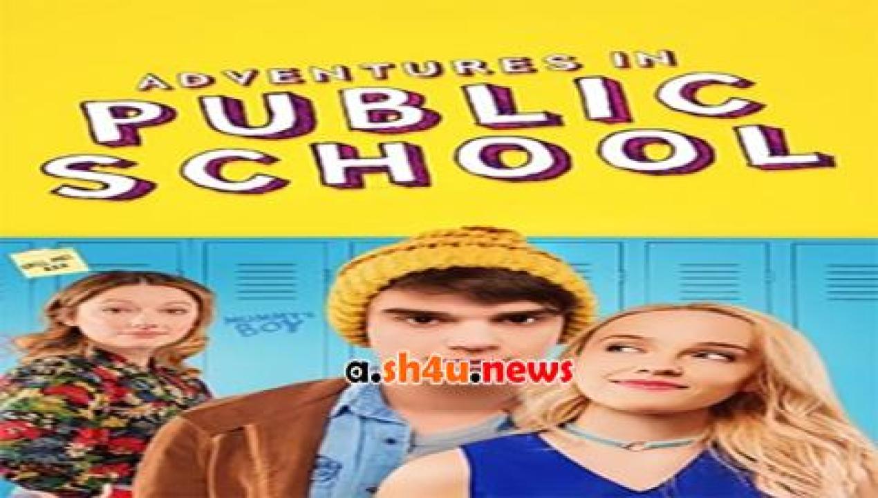 فيلم Adventures in Public School 2017 مترجم - HD