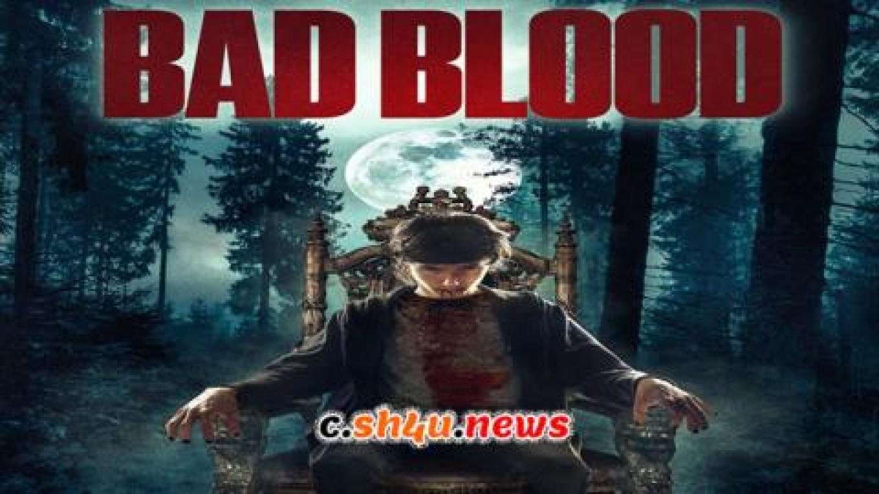فيلم Bad Blood 2021 مترجم - HD