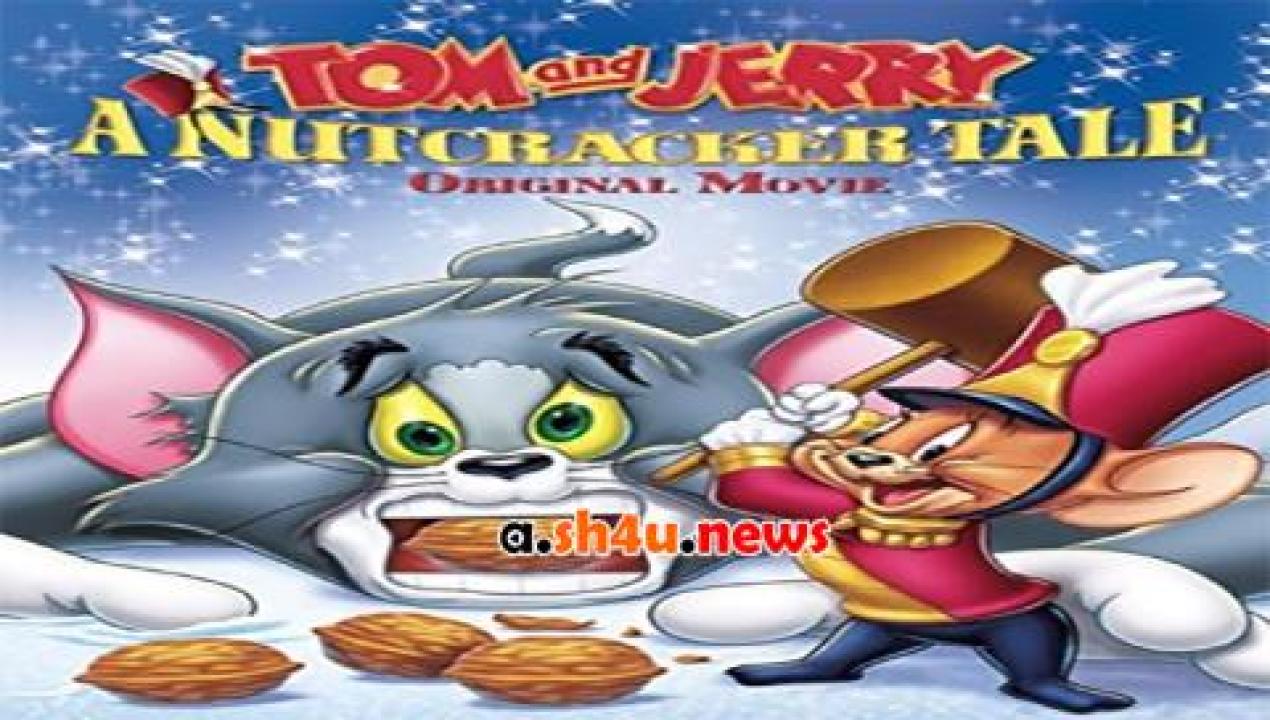 فيلم Tom and Jerry A Nutcracker Tale 2007 مترجم - HD