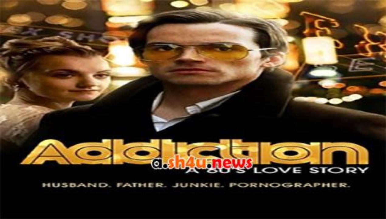 فيلم Addiction A 60s Love Story 2015 مترجم - HD