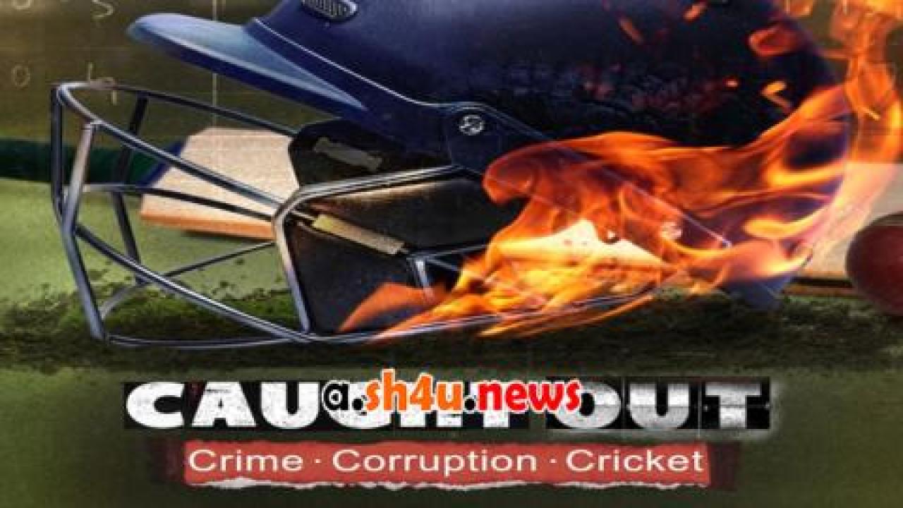 فيلم Caught Out: Crime. Corruption. Cricket 2023 مترجم - HD