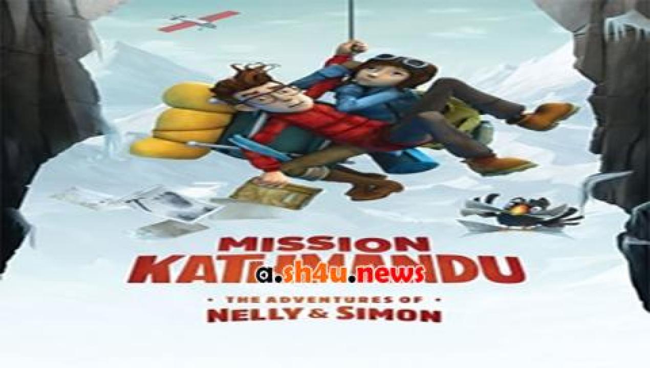 فيلم Mission Kathmandu The Adventures of Nelly & Simon 2017 مترجم - HD