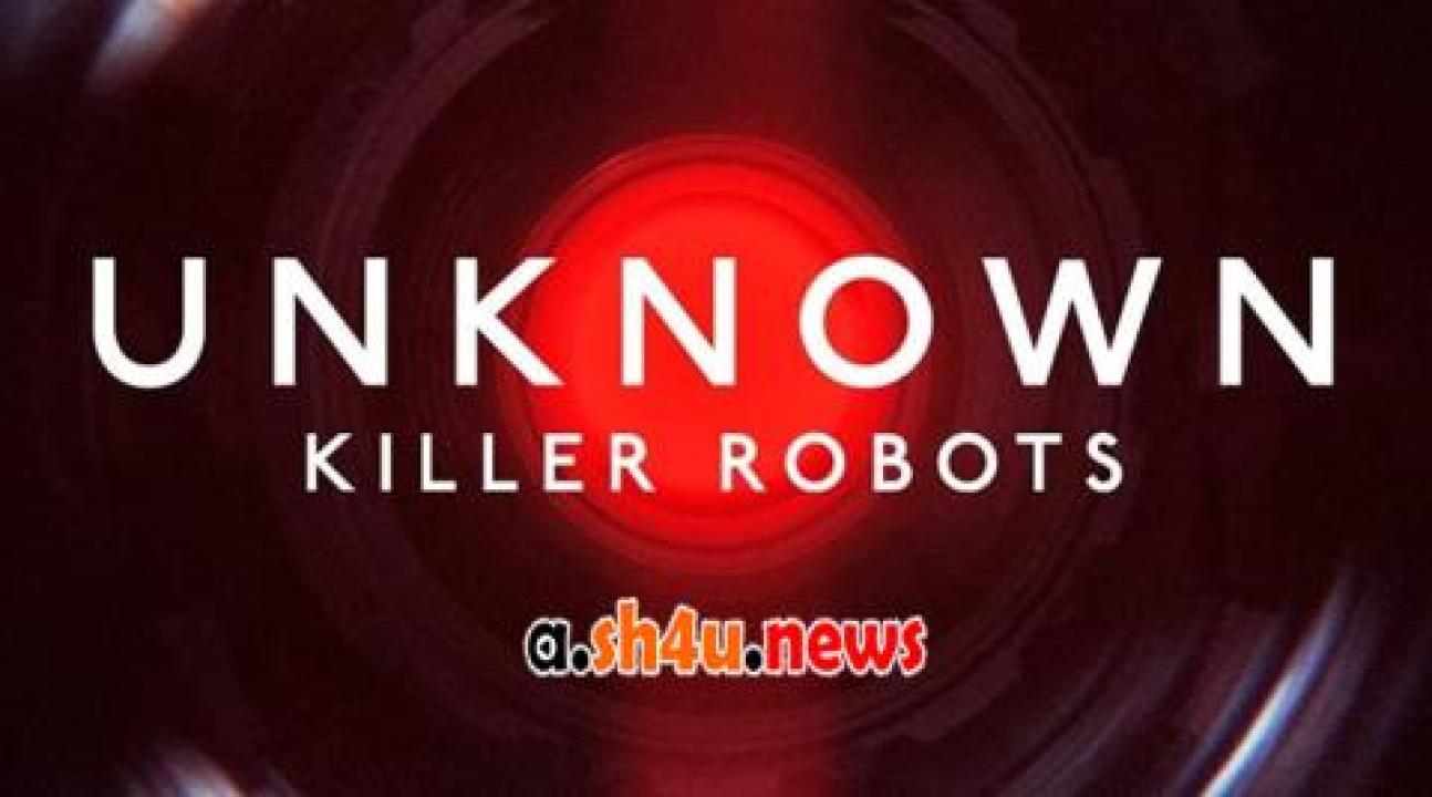فيلم Unknown Killer Robots 2023 مترجم - HD