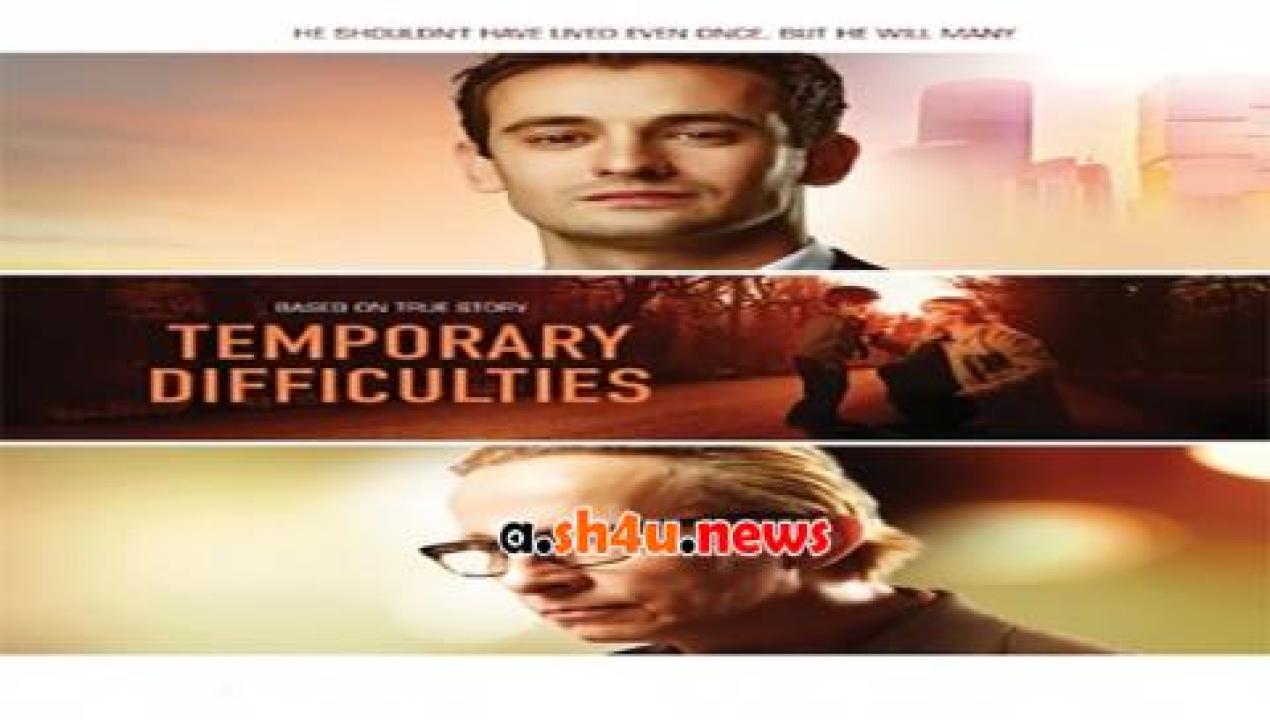 فيلم Temporary Difficulties 2018 مترجم - HD