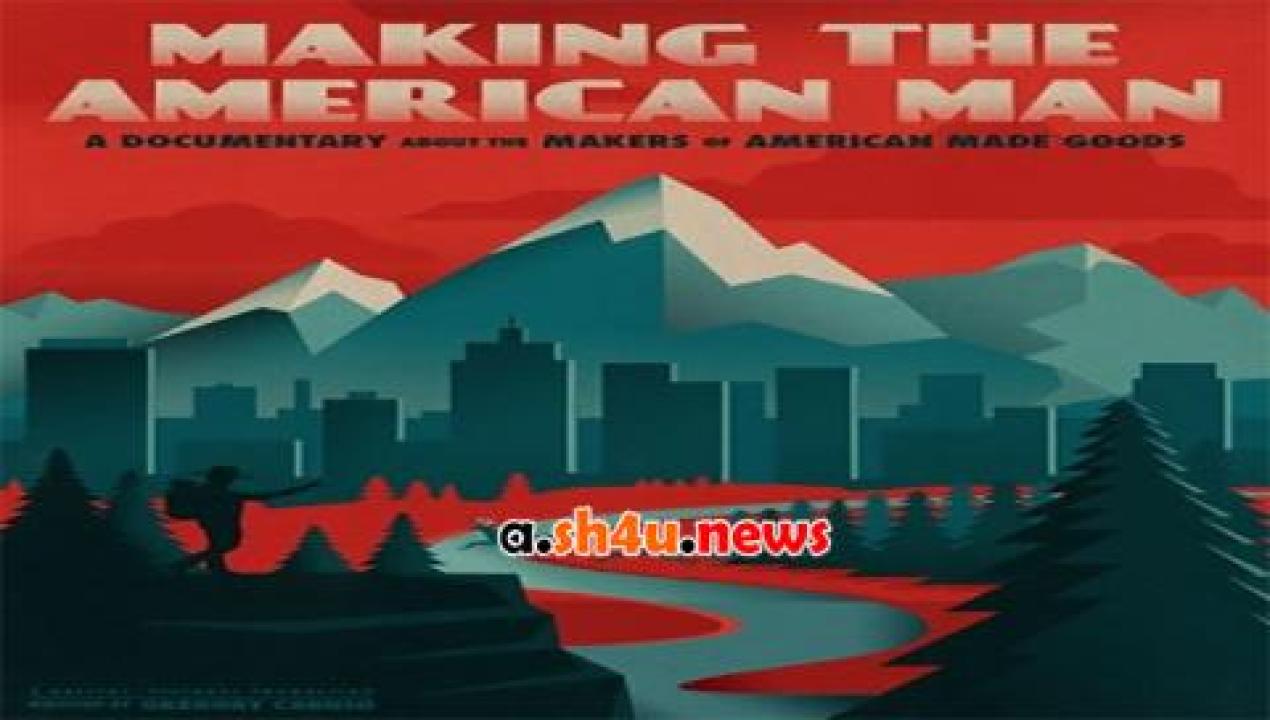 فيلم Making the American Man 2016 مترجم - HD