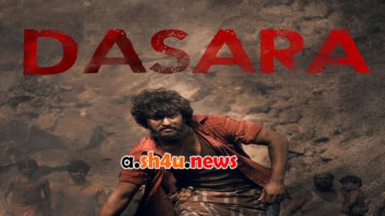 فيلم Dasara 2023 مترجم - HD