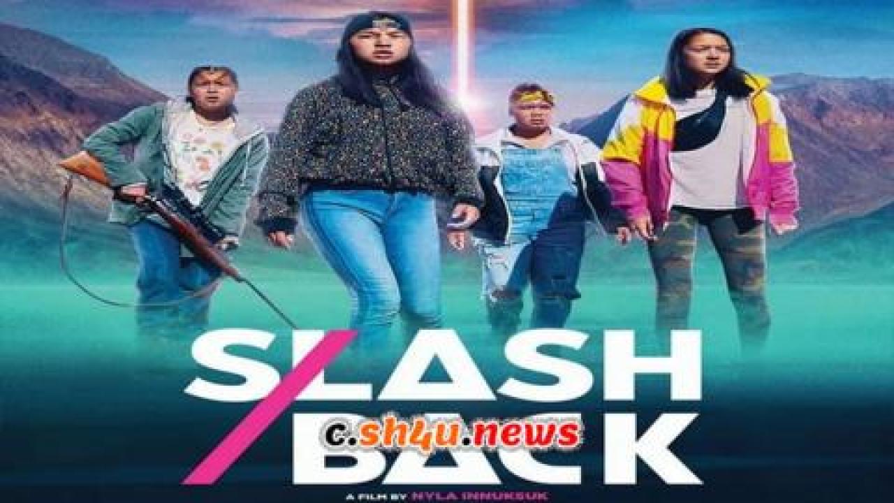 فيلم Slash/Back 2022 مترجم - HD