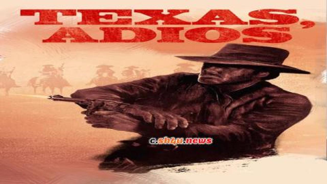 فيلم Texas, Adios 1966 مترجم - HD