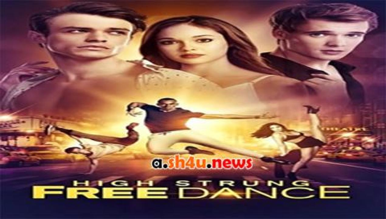 فيلم High Strung Free Dance 2018 مترجم - HD