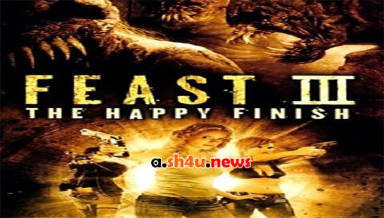 فيلم Feast III The Happy Finish 2009 مترجم - HD