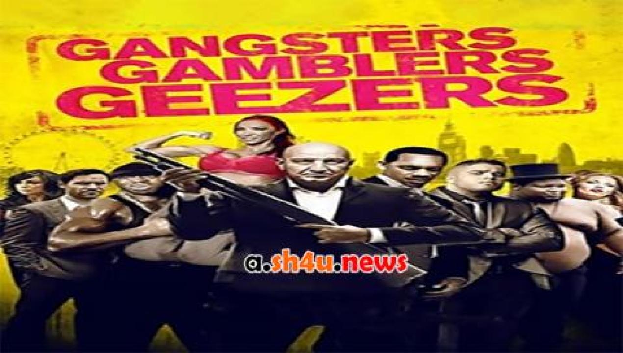 فيلم Gangsters Gamblers Geezers 2016 مترجم - HD