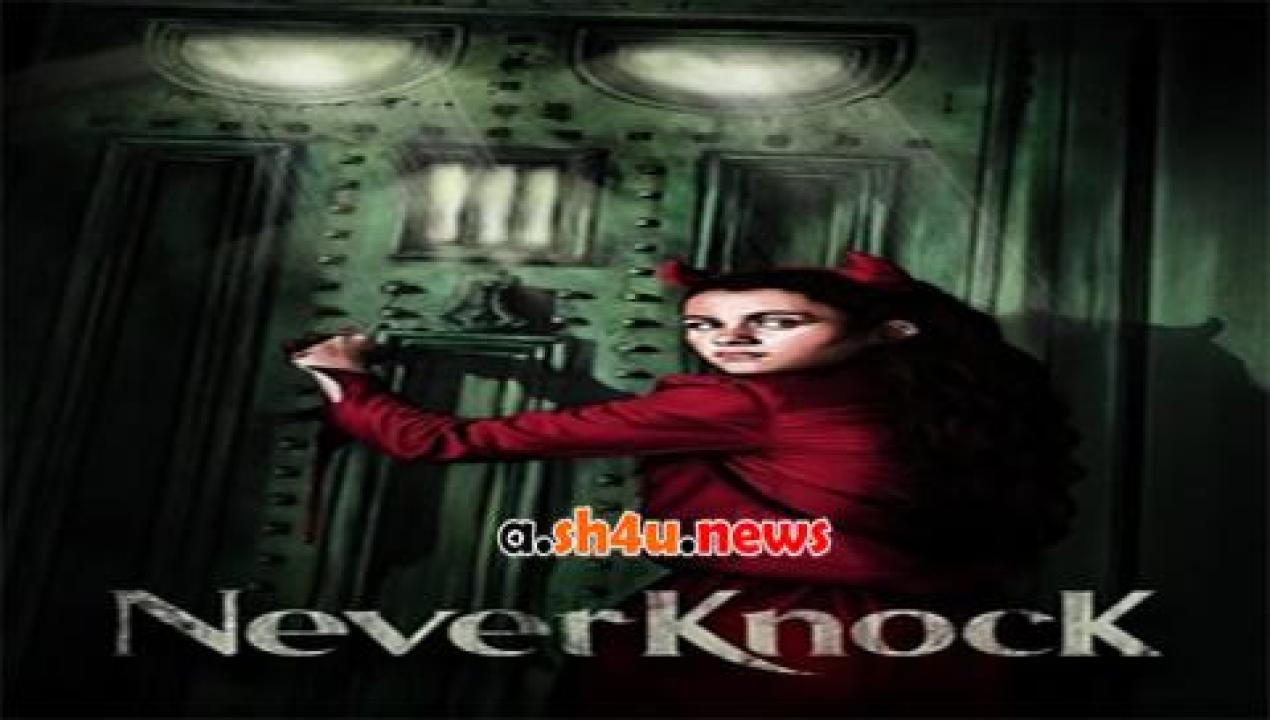 فيلم Neverknock 2017 مترجم - HD