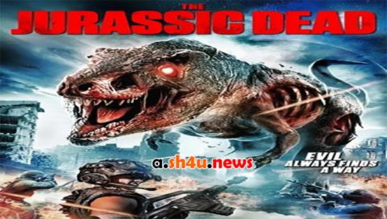 فيلم ZRexThe Jurassic Dead 2017 مترجم - HD