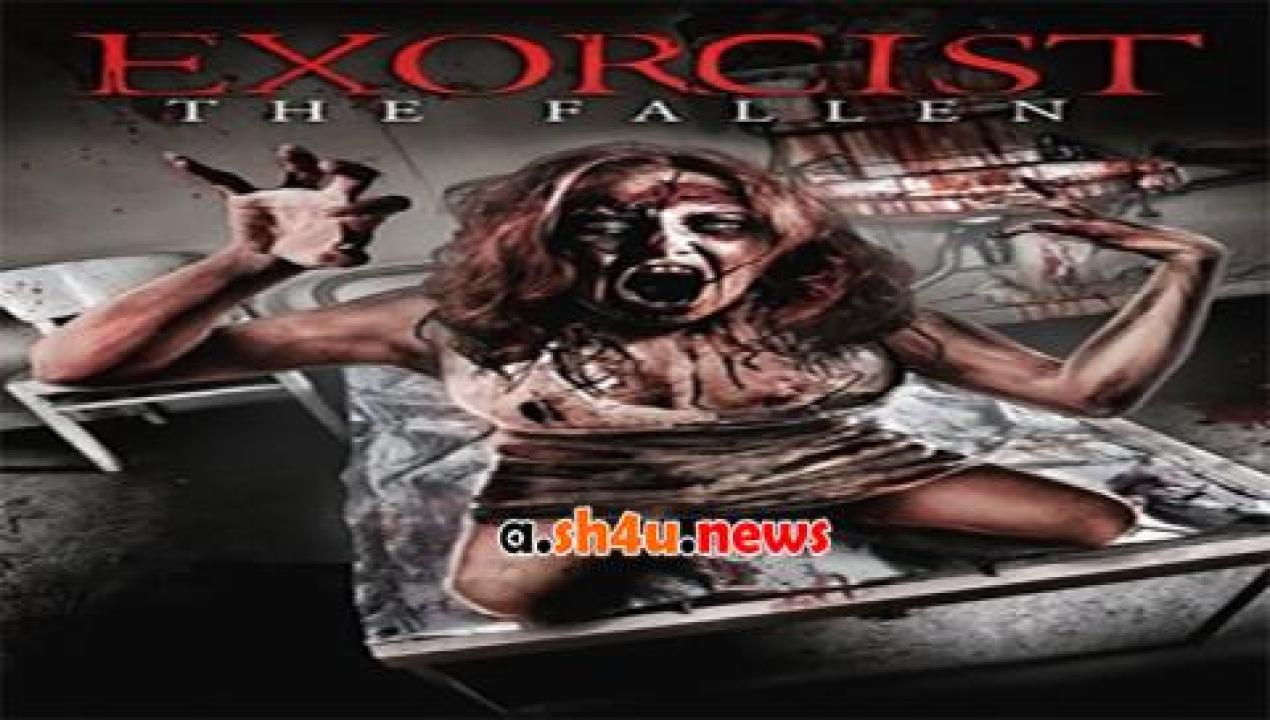 فيلم Exorcist The Fallen 2014 مترجم - HD