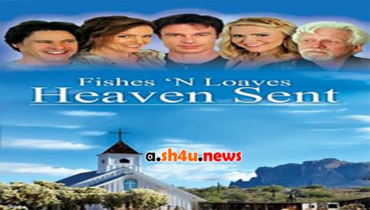 فيلم Fishes n Loaves Heaven Sent 2016 مترجم - HD