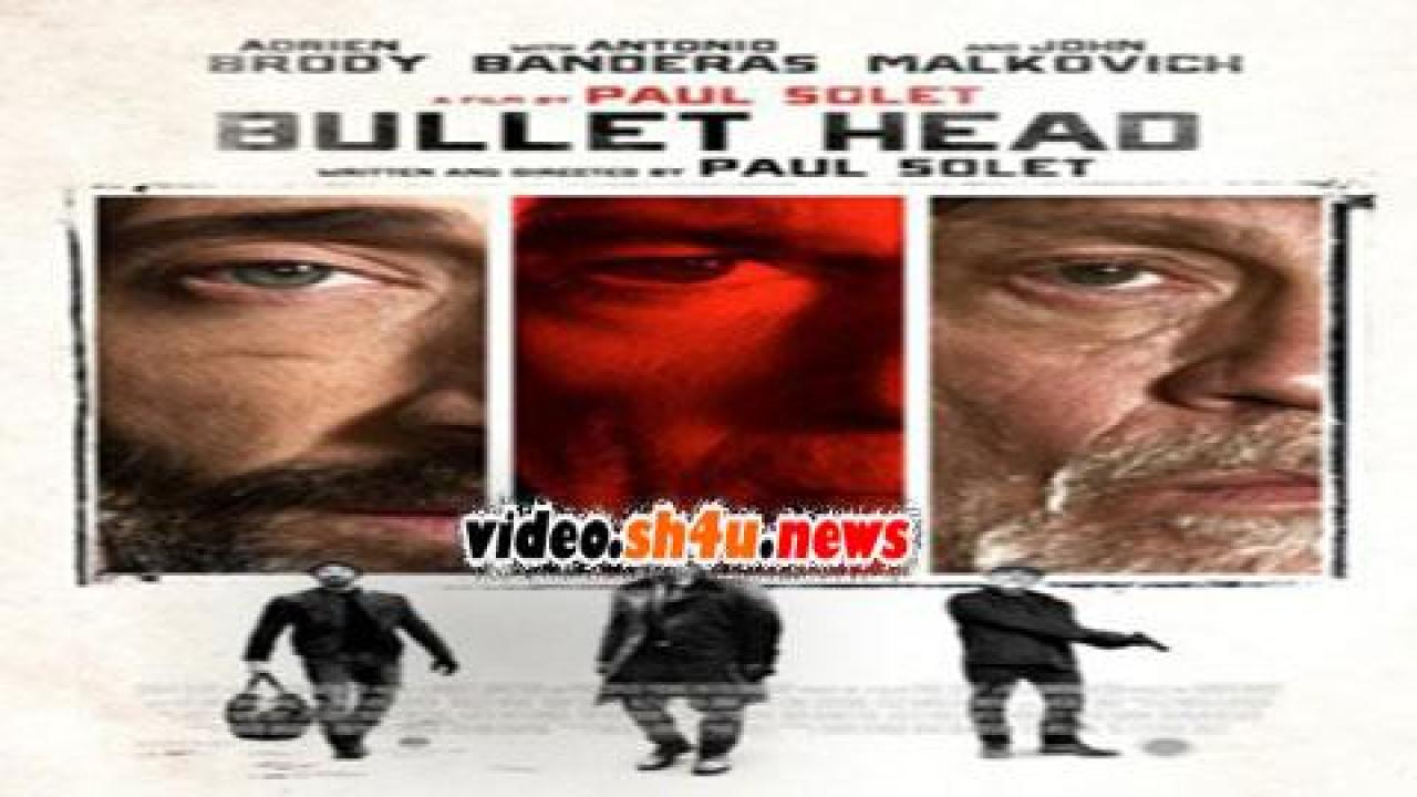 فيلم Bullet Head 2017 مترجم - HD