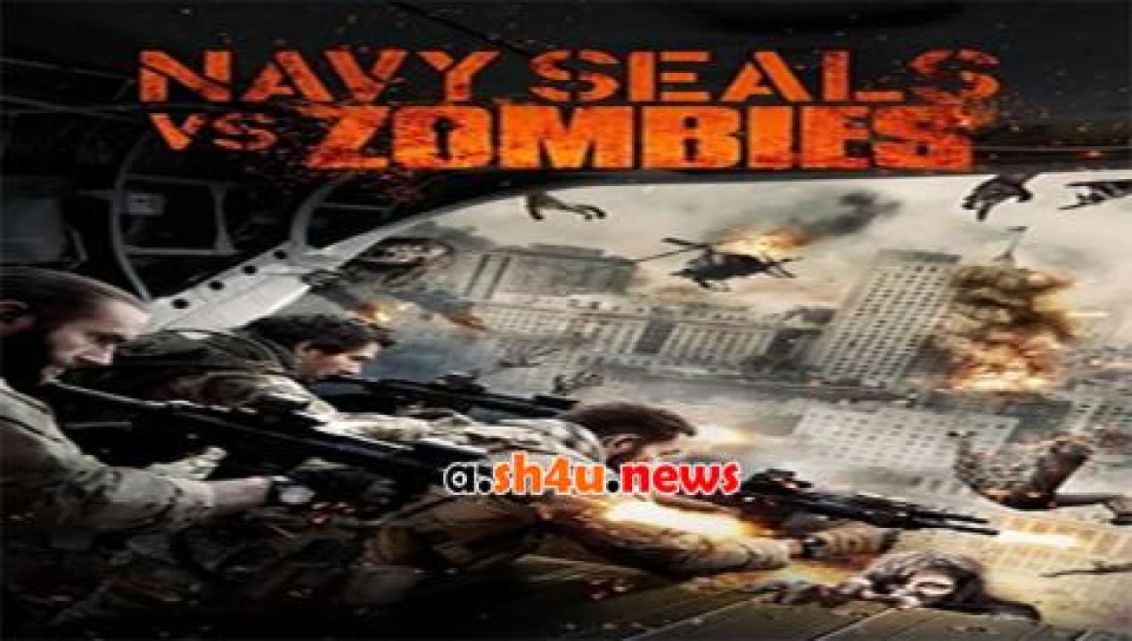 فيلم Navy Seals vs Zombies 2015 مترجم - HD