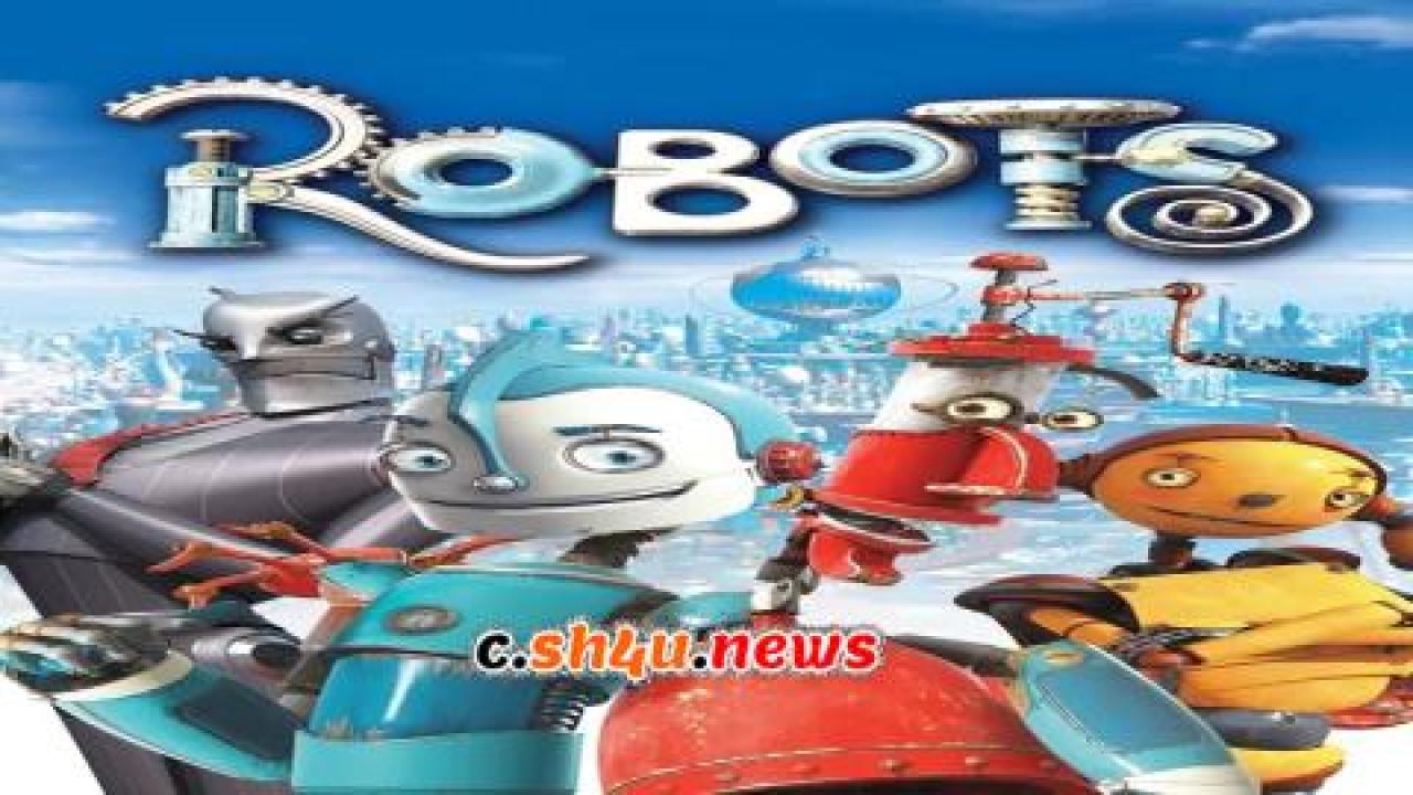 فيلم Robots 2005 مترجم - HD