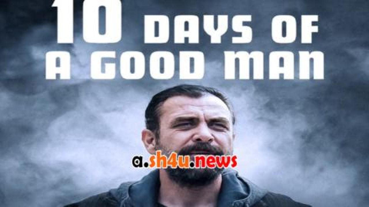 فيلم 10 Days of a Good Man 2023 مترجم - HD