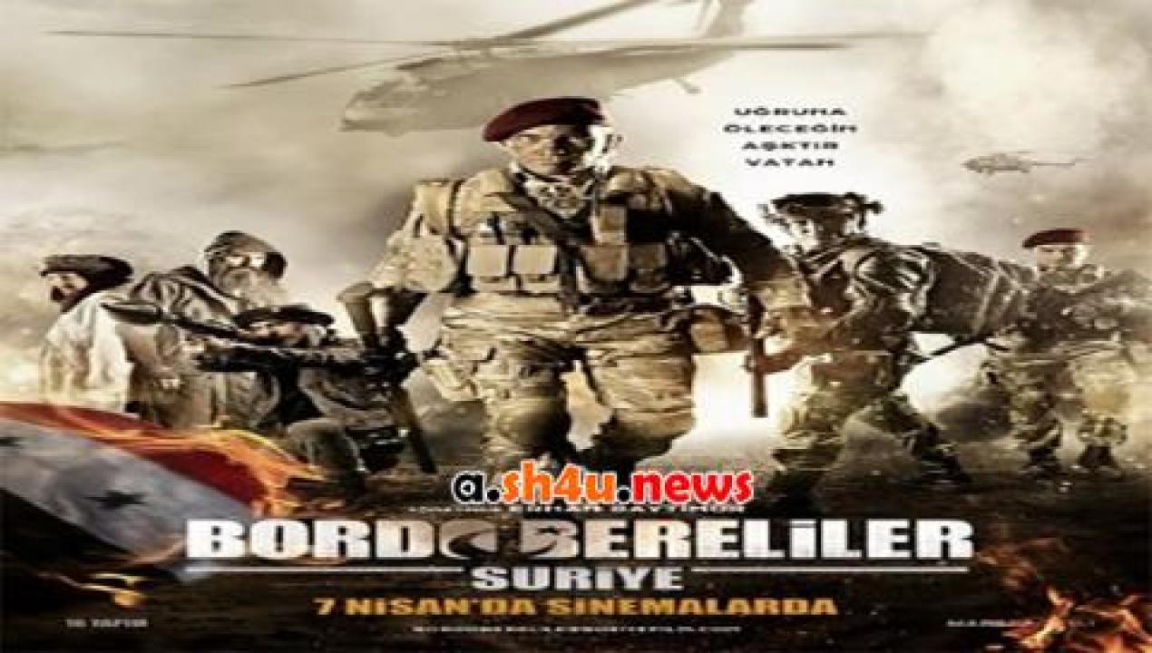 فيلم Bordo Bereliler Suriye 2017 مترجم - HD