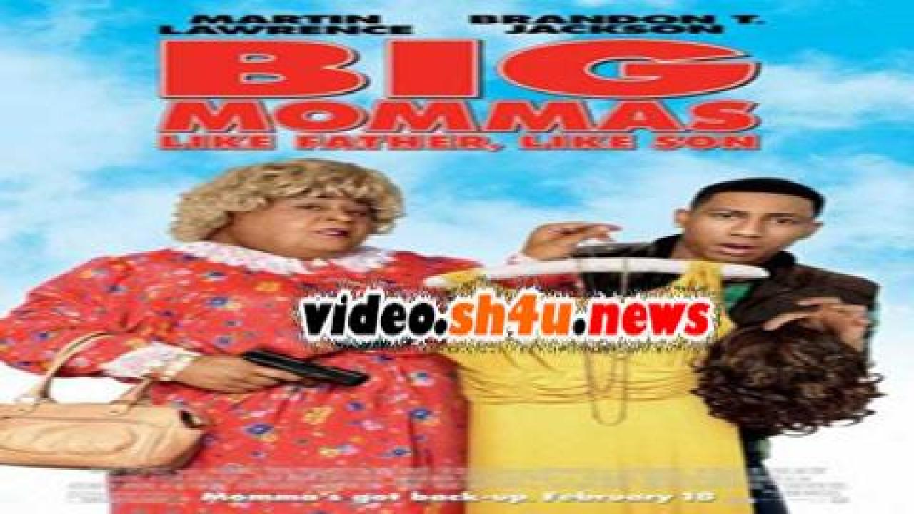 فيلم Big Mommas: Like Father, Like Son 2011 مترجم - HD