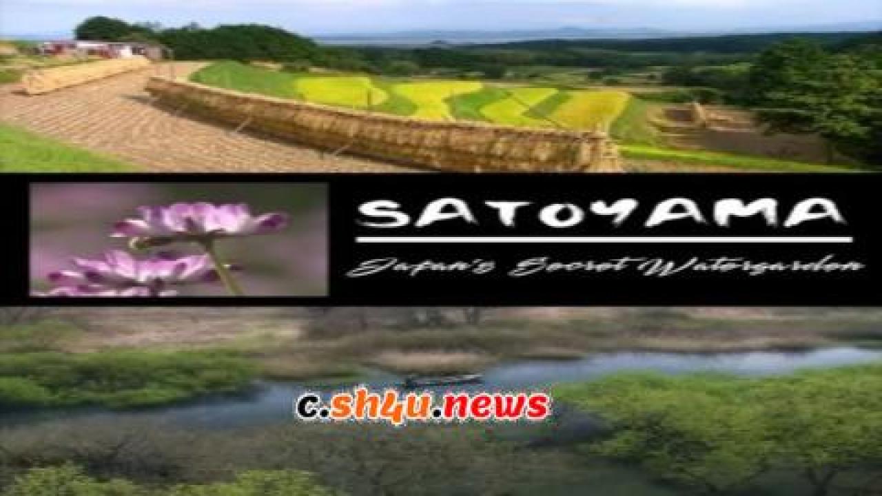 فيلم Satoyama: Japan's Secret Watergarden 2004 مترجم - HD