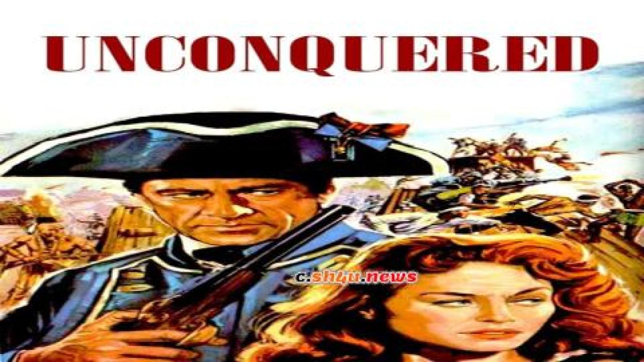 فيلم Unconquered 1947 مترجم - HD