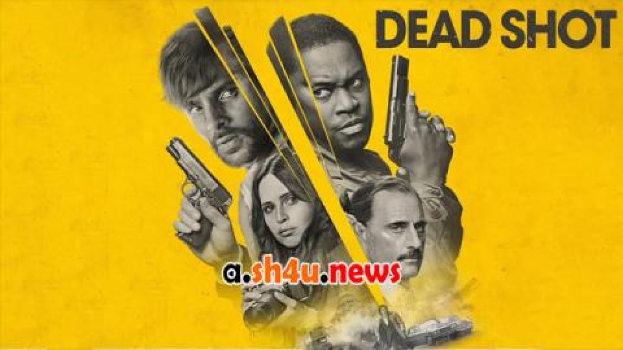 فيلم Dead Shot 2023 مترجم - HD