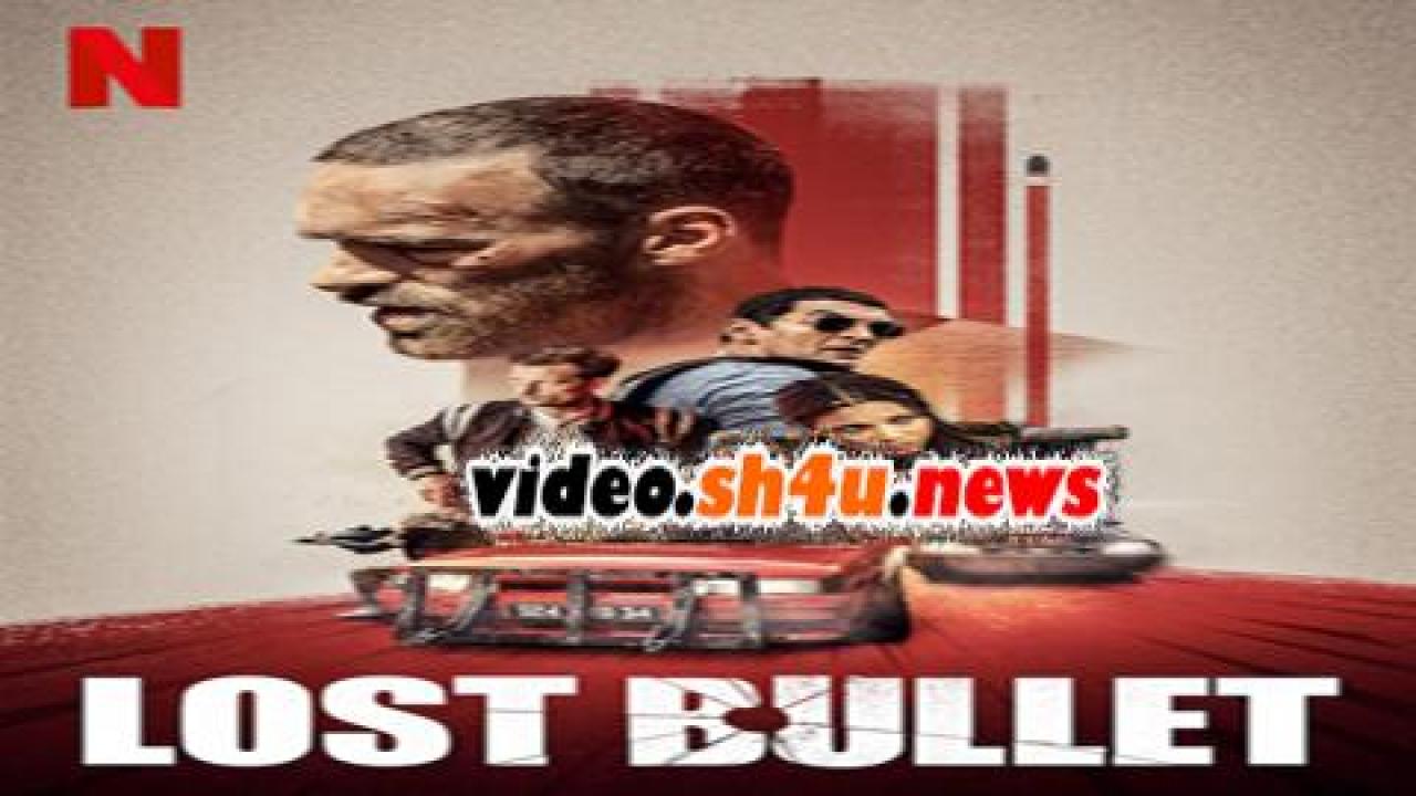 فيلم Lost Bullet 2020 مترجم - HD