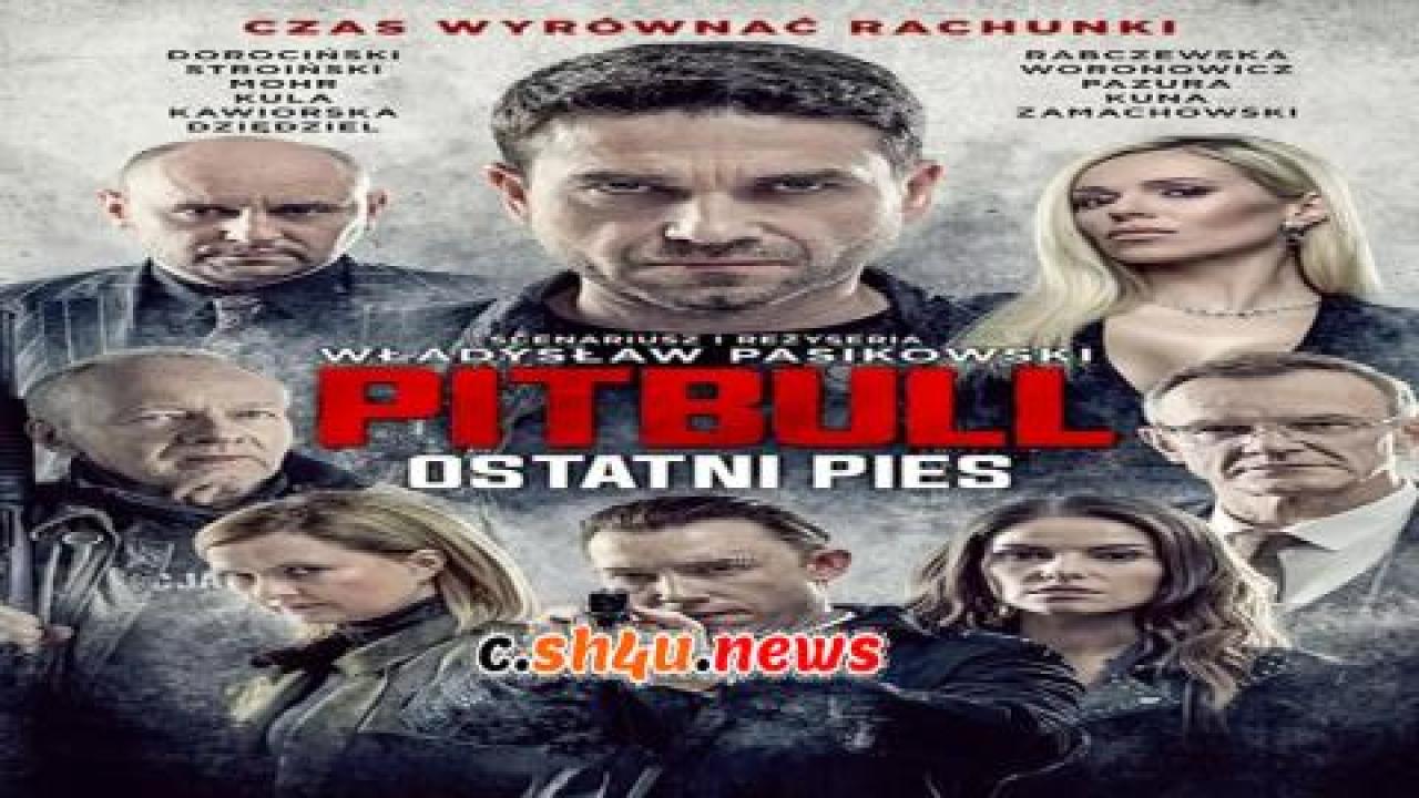 فيلم Pitbull. Last Dog 2018 مترجم - HD