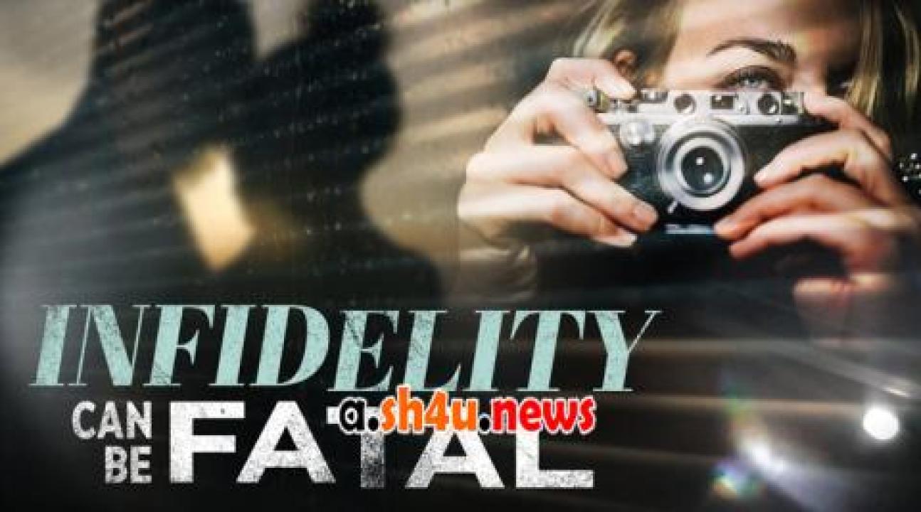 فيلم Infidelity Can Be Fatal 2023 مترجم - HD