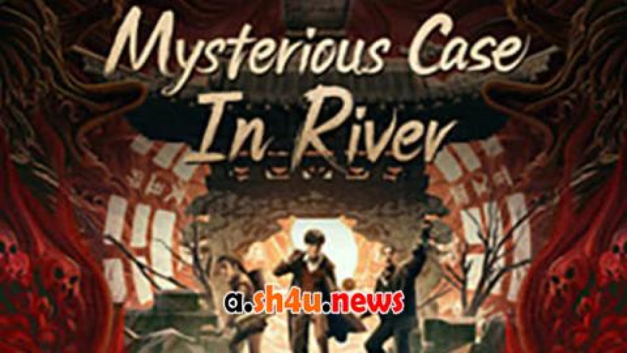 فيلم Mysterious Case In River 2023 مترجم - HD