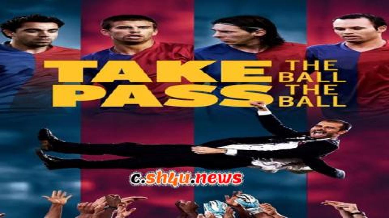 فيلم Take the Ball, Pass the Ball 2018 مترجم - HD