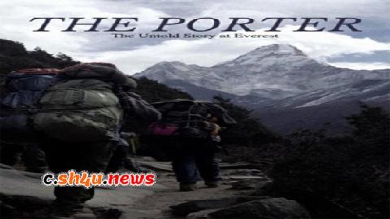 فيلم The Porter The Untold Story At Everest 2020 مترجم - HD