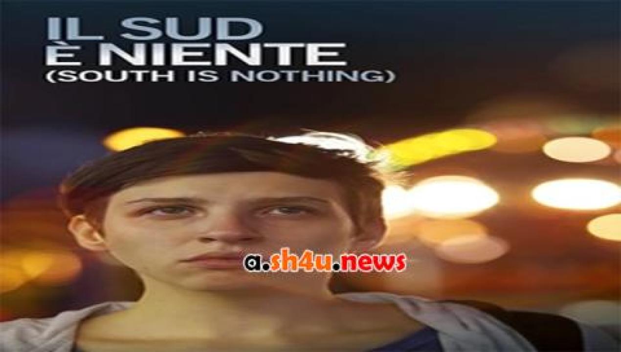فيلم South Is Nothing 2013 مترجم - HD