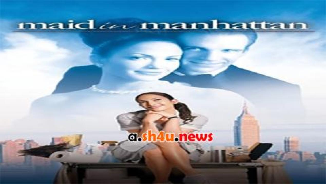 فيلم Maid in Manhattan 2002 مترجم - HD