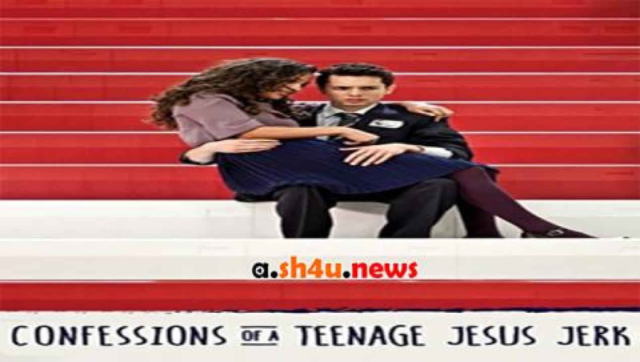 فيلم Confessions of a Teenage Jesus Jerk 2017 مترجم - HD