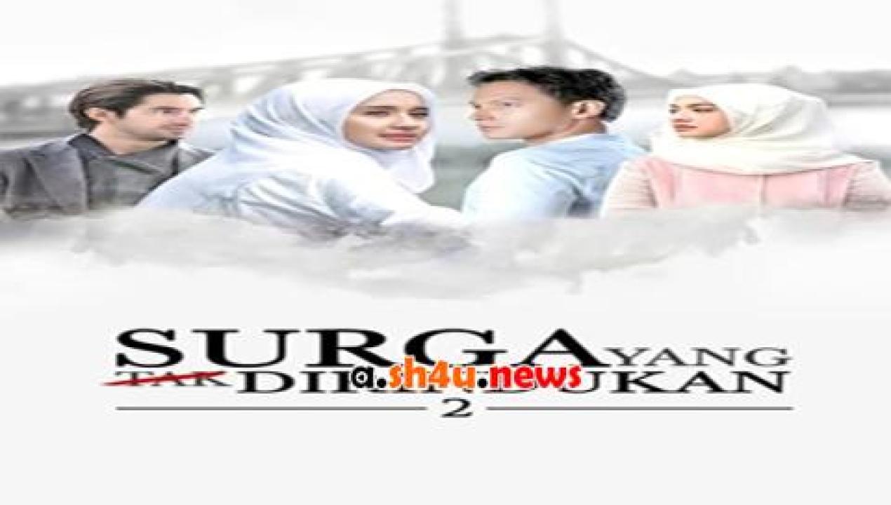فيلم Surga Yang Tak Dirindukan 2 2017 مترجم - HD