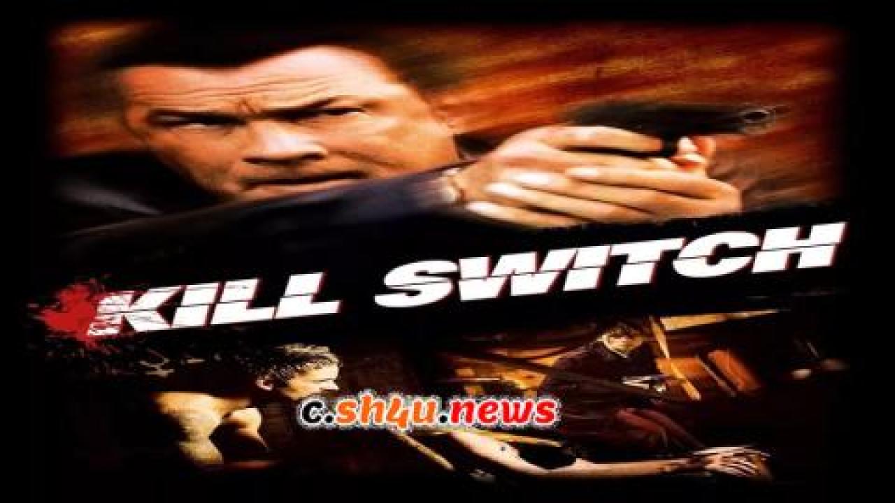 فيلم Kill Switch 2008 مترجم - HD