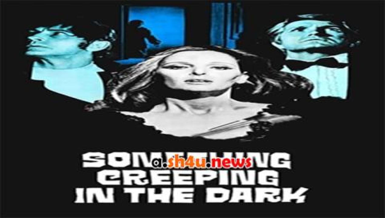 فيلم Something Creeping in the Dark 1971 مترجم - HD