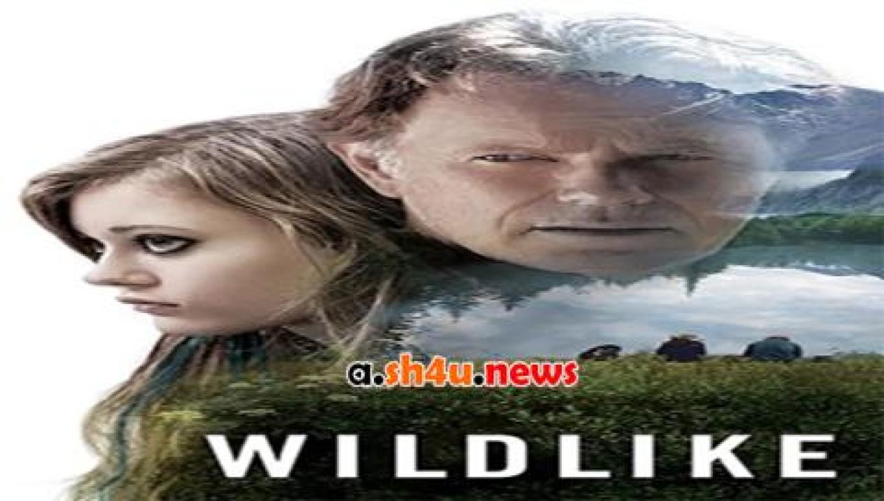 فيلم Wildlike 2015 مترجم - HD