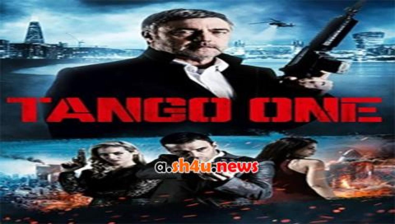 فيلم Tango One 2018 مترجم - HD