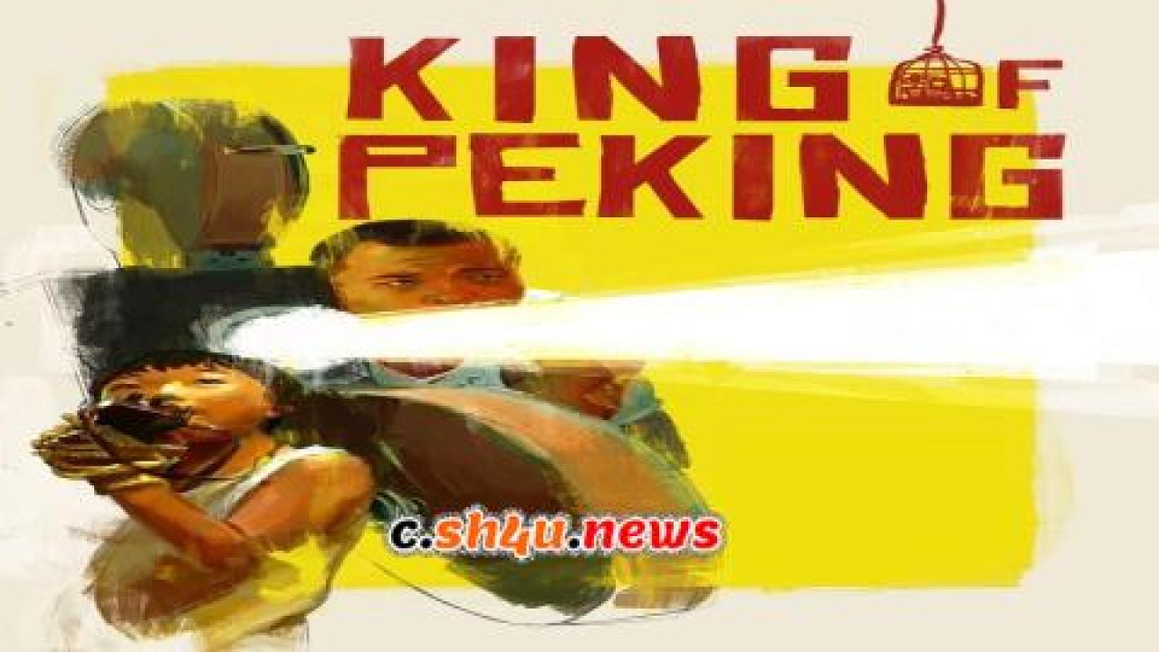 فيلم King Of Peking 2017 مترجم - HD