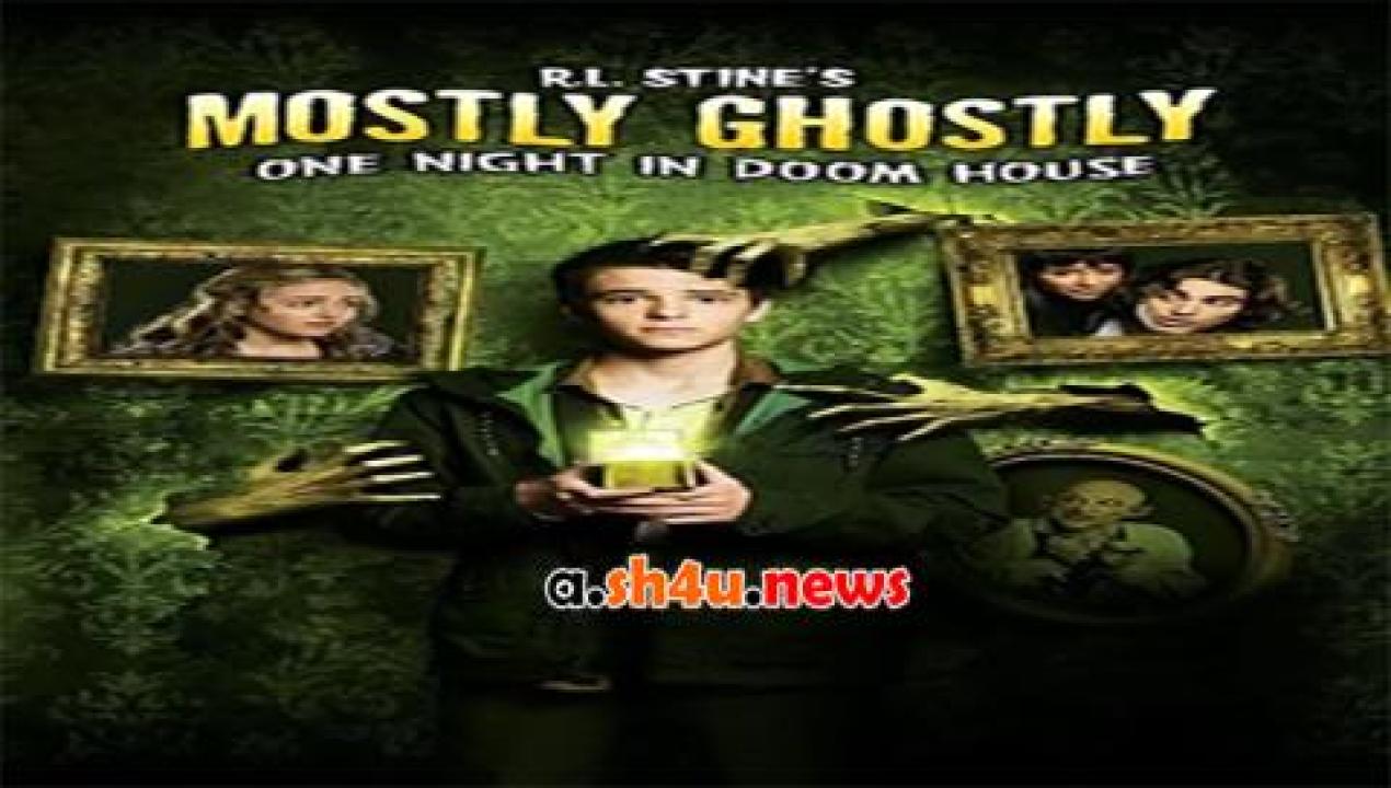 فيلم Mostly Ghostly 3 One Night in Doom House 2016 مترجم - HD