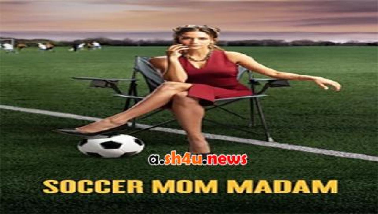 فيلم Soccer Mom Madam 2021 مترجم - HD