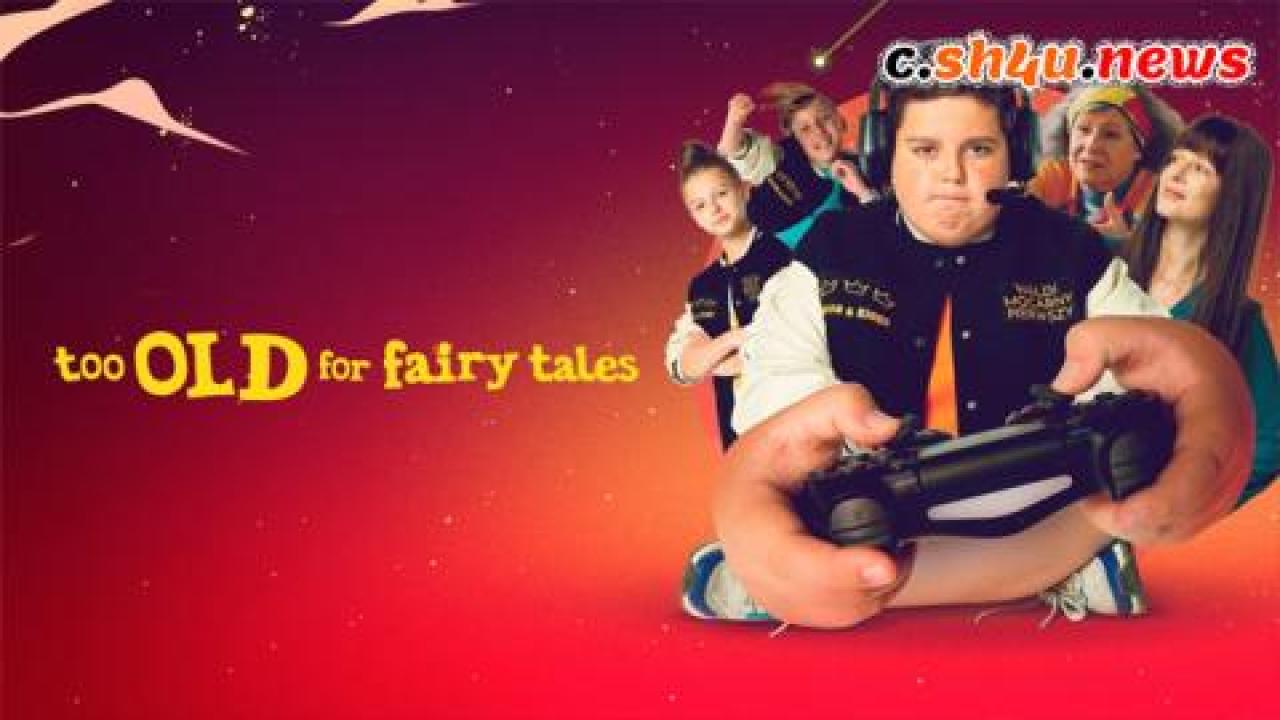 فيلم Too Old for Fairy Tales 2022 مترجم - HD