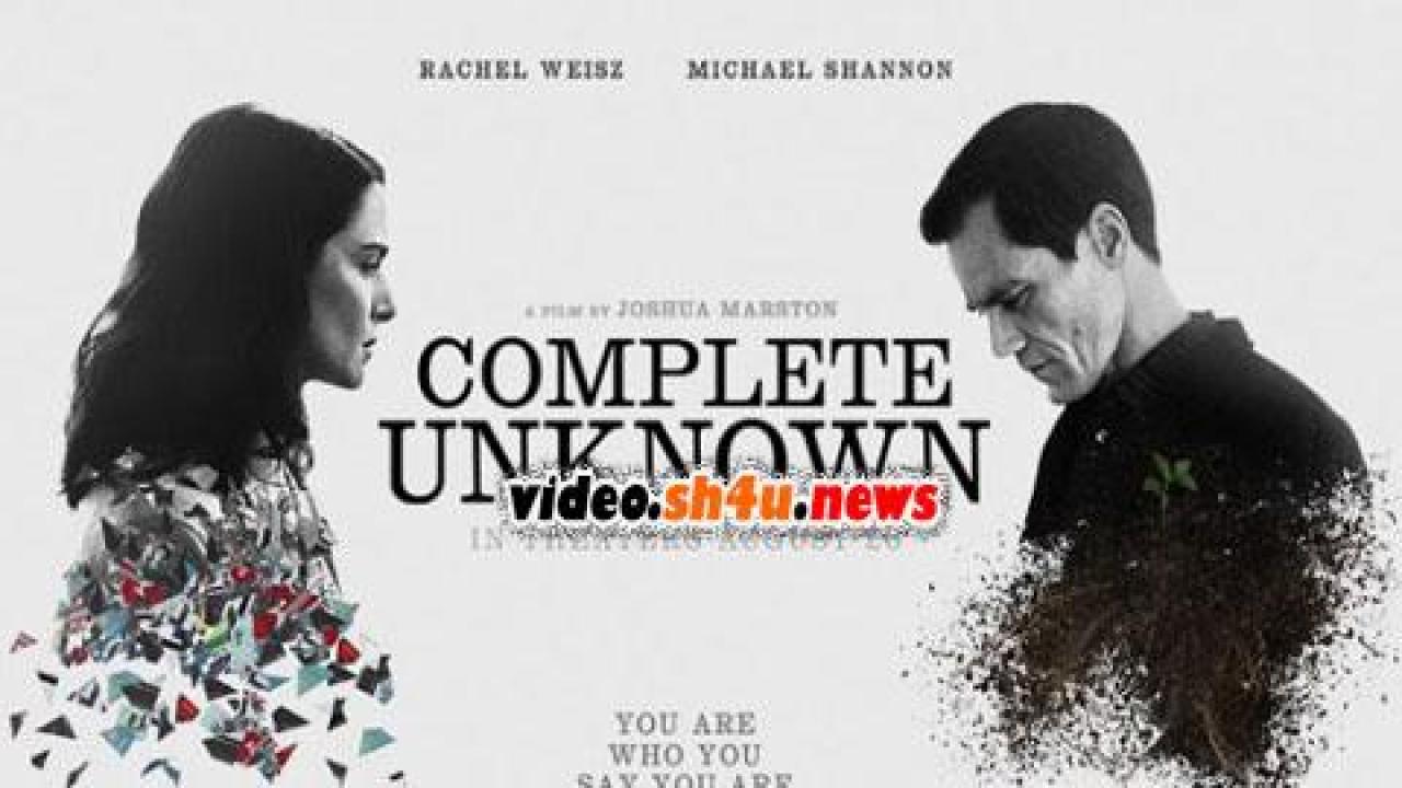 فيلم Complete Unknown 2016 مترجم - HD