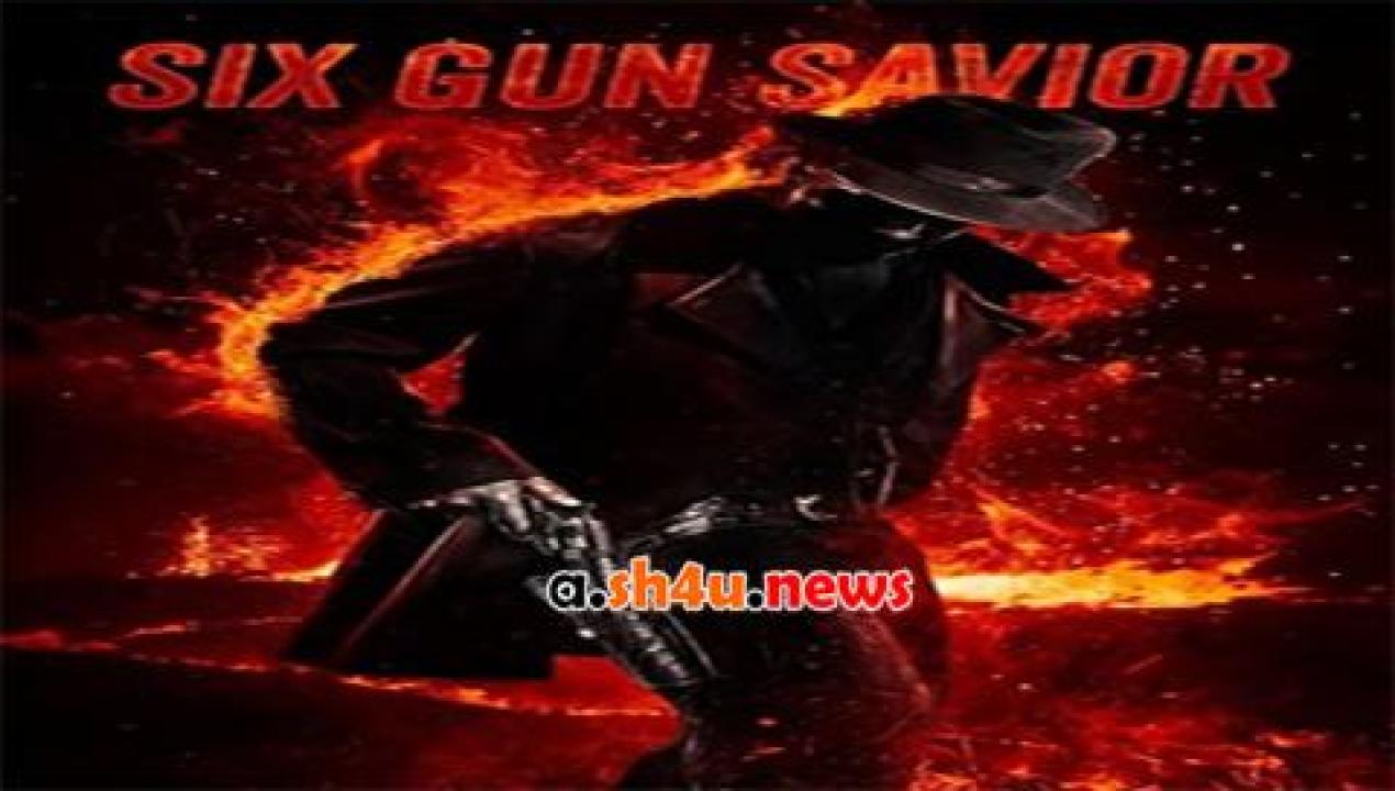 فيلم Six Gun Savior 2016 مترجم - HD