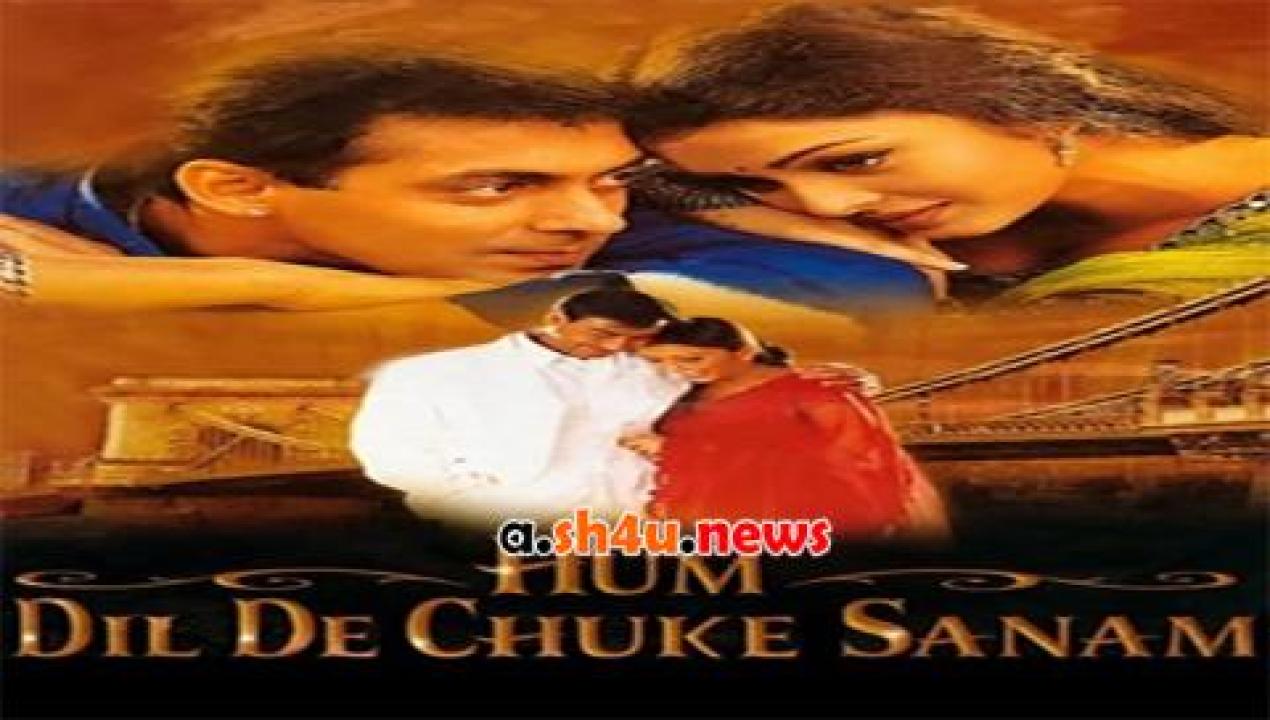 فيلم Hum Dil De Chuke Sanam 1999 مترجم - HD