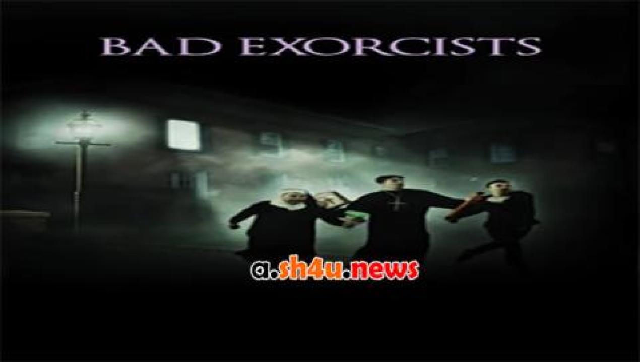 فيلم Bad Exorcists 2015 مترجم - HD